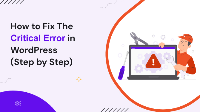 How To Fix The Critical Error In WordPress (Step By Step)