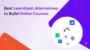 Best LearnDash Alternatives to Build Online Courses