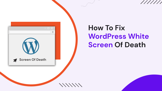 How To Fix WordPress White Screen Of Death