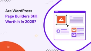 Are WordPress Page Builders Still Worth It