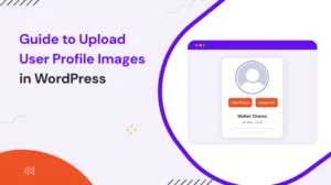 Step by Step Guide to Upload User Profile Images in WordPress