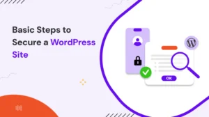 Basic Steps to Secure a WordPress Site