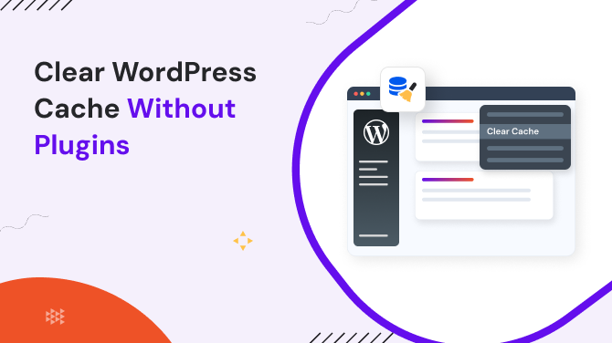 How to Clear WordPress Cache Without Plugins (Browser, Hosting & CDN)
