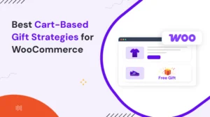 Cart-Based Free Gift Strategies for WooCommerce