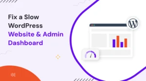 Fix a Slow WordPress Website & Admin Dashboard